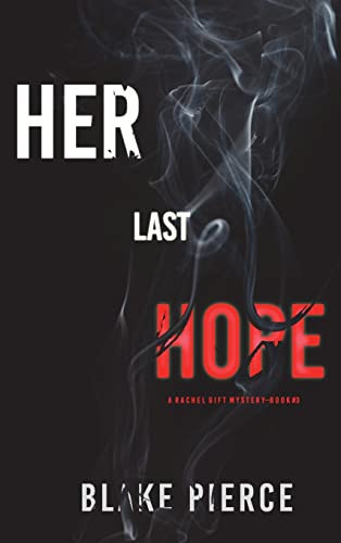 Her Last Hope (A Rachel Gift FBI Suspense Thriller-Book 3) by Blake Pierce