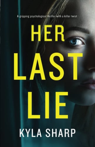 Her Last Lie: a gripping psychological thriller with a killer twist by Sharp, Kyla