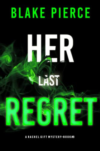 Her Last Regret (A Rachel Gift FBI Suspense Thriller—Book 9) by Pierce, Blake