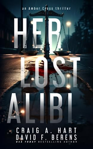 Her Lost Alibi: A gripping suspense thriller. by Berens, David F.