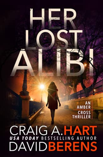Her Lost Alibi A Gripping Suspense Thriller by Craig A. Hart