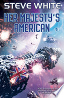 Her Majesty's American by Steve White