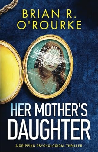 Her Mother's Daughter by O'Rourke, Brian R.