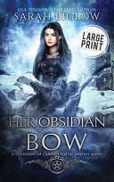 Her Obsidian Bow by Sarah Biglow