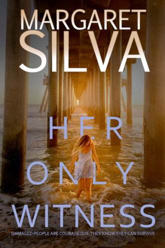 Her Only Witness (A Psychological Thriller) by MARGARET. SILVA