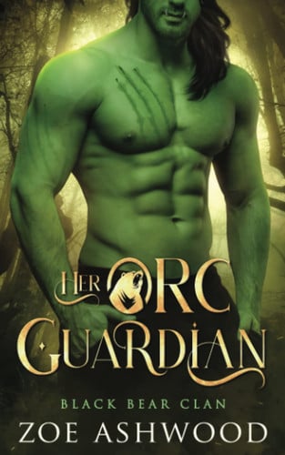 Her Orc Guardian A Monster Fantasy Romance by Zoe Ashwood