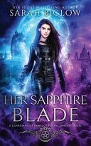 Her Sapphire Blade by Sarah Biglow
