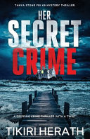 Her Secret Crime by Tikiri Herath