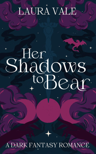 Her Shadows to Bear A Dark Fantasy Vampire Romance by LAURA. VALE