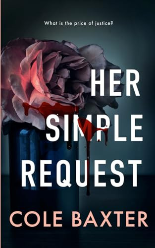 Her Simple Request by Cole Baxter