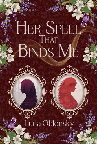 Her Spell That Binds Me: A Dark Sapphic Fantasy Romance by Oblonsky, Luna