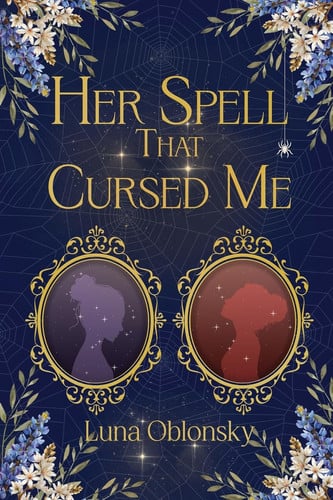 Her Spell That Cursed Me A Dark Sapphic Fantasy Romance by Luna Oblonsky