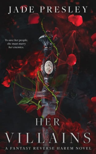 Her Villains A Fantasy Reverse Harem Novel by Jade Presley