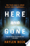 Here and Gone by Haylen Beck