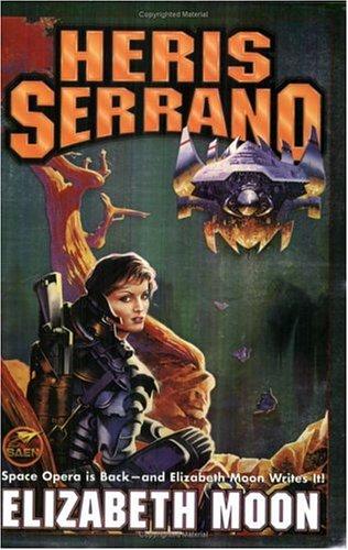 Heris Serrano (Serrano Legacy Omnibus Vol One) (aka The Serrano Legacy) by Elizabeth Moon