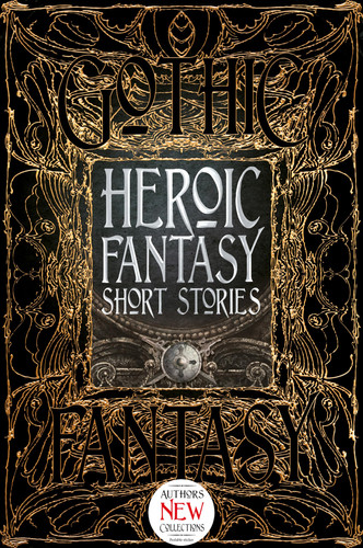 Heroic Fantasy Short Stories by Flame Tree Studio