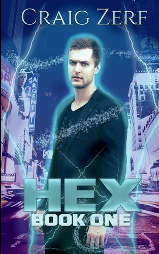 Hex Book 1 An Urban Fantasy Novel - the Sholto Gunn Series by Craig Zerf