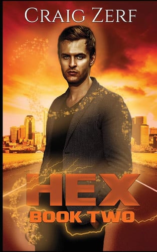 Hex Book 2 An Urban Fantasy Novel - the Sholto Gunn Series by Craig Zerf