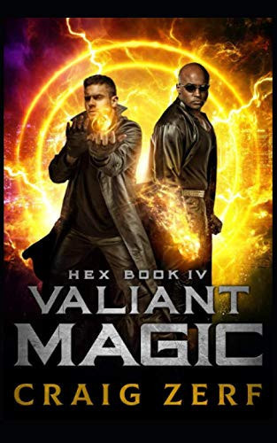HEX Book 4 Valiant Magic: An Urban Fantasy Series by Zerf, Craig