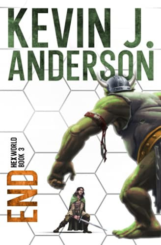 Hexworld 3: End: A Portal Fantasy Adventure by Anderson, Kevin J.