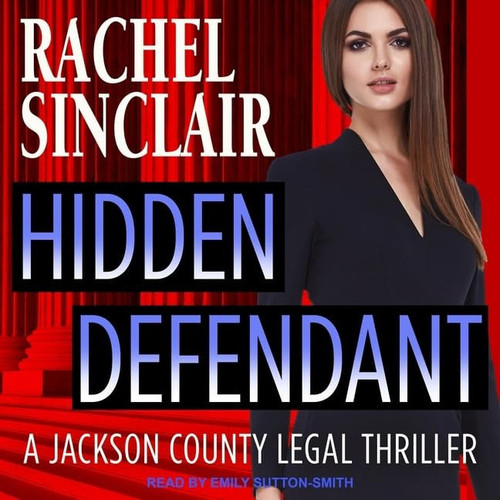 Hidden Defendant: A Harper Ross Legal Thriller (The Harper Ross Legal Thrillers) by Rachel Sinclair