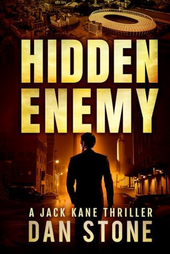 Hidden Enemy: A Jack Kane Thriller by Stone, Dan