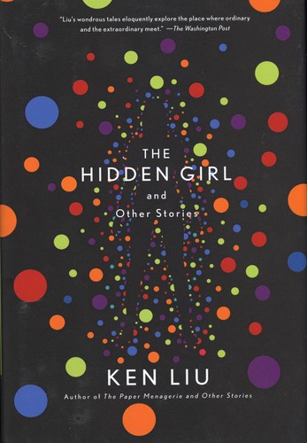 Hidden Girl and Other Stories by Ken Liu