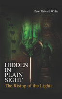 Hidden in Plain Sight by Peter Edward White