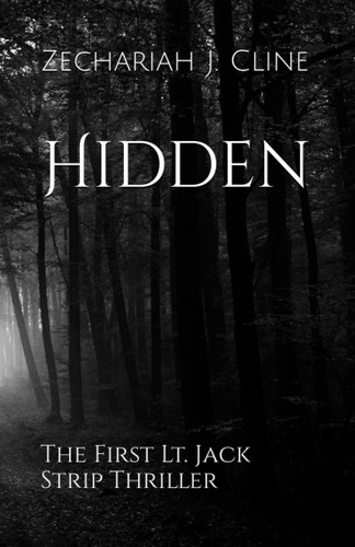 Hidden: The First Lt. Jack Strip Thriller by Cline, Zechariah J.