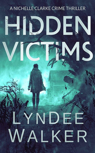 Hidden Victims (Nichelle Clarke Crime Thrillers, 8) by Walker, LynDee