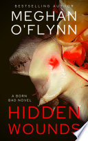 Hidden Wounds: A Gritty Serial Killer Thriller (Born Bad # 4) by Meghan O'Flynn
