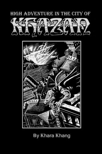 High Adventure in the City of Khazan A Fantasy Role-Playing Gaming Solo by Khara Khang