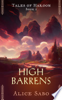High Barrens: High Fantasy of Monsters and Magic by Alice Sabo