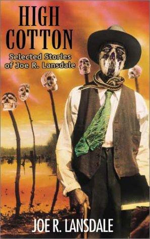 High Cotton by Joe R. Lansdale