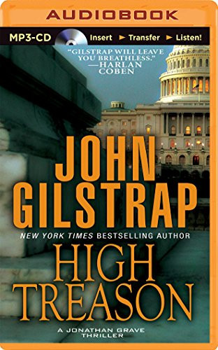 High Treason (A Jonathan Grave Thriller, 5) by John Gilstrap