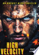High Velocity: A totally gripping unputdownable action thriller (August High Book Two) by Dan Ames