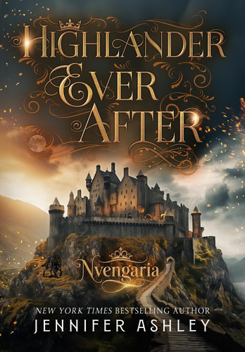 Highlander Ever After: A Historical Romantic Fantasy (Nvengaria) by Ashley, Jennifer
