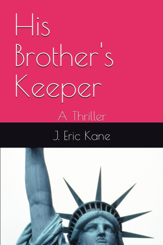 His Brother's Keeper: A Thriller (Cal Talbot Series) by Kane, J. Eric