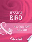 His Comfort And Joy (The Moorehouse Legacy, Book 1) (Mills & Boon Cherish) by Jessica Bird
