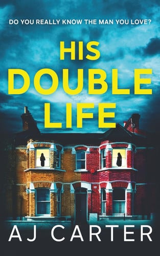His Double Life (Standalone Psychological Thrillers) by Carter, AJ