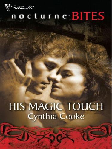 His Magic Touch by Cynthia Cooke