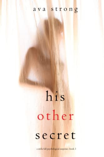 His Other Secret (A Stella Fall Psychological Suspense Thriller—Book Three) by Strong, Ava
