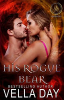 His Rogue Bear: Hot Paranormal Fantasy by Vella Day