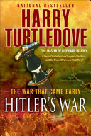 Hitler's War (The War That Came Early, Book One) by Harry Turtledove