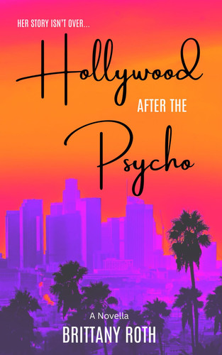Hollywood After The Psycho by Brittany Roth