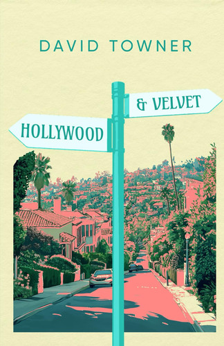 Hollywood and Velvet by David Towner