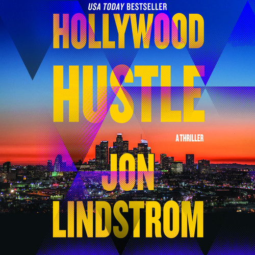Hollywood Hustle: A Thriller by Lindstrom, Jon