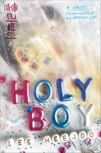 Holy Boy - A Novel by Lee Heejoo