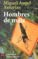 Hombres De Maiz / Men of Maize (Biblioteca De Autor / Author Library) by Miguel Ángel Asturias