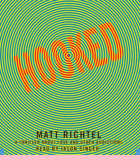 Hooked: A Thriller About Love and Other Addictions by Richtel, Matt